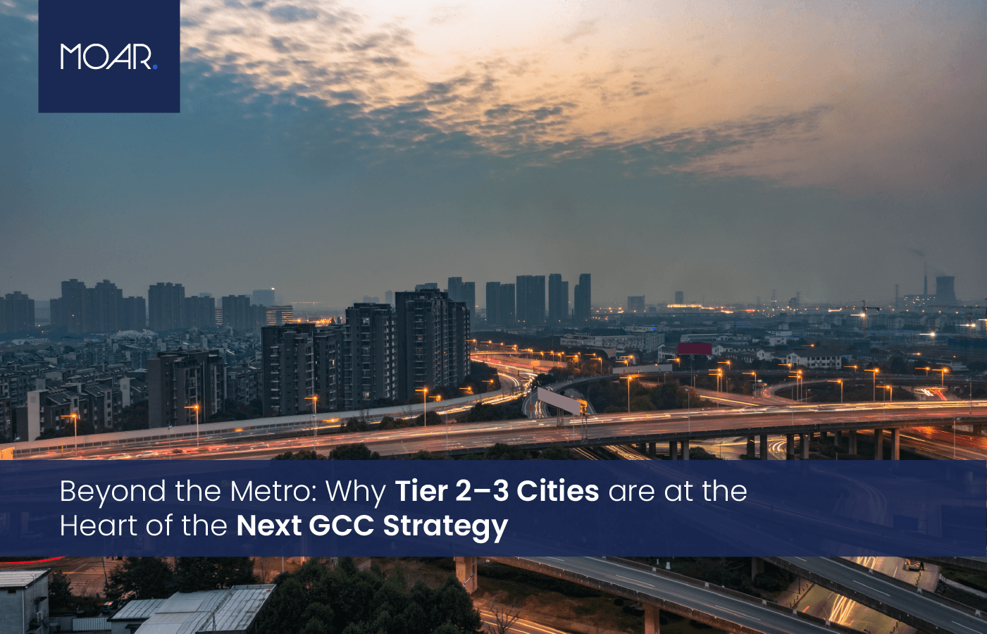 Tier 2–3 Cities Beyond the Metro Why the Heart of the Next GCC Strategy